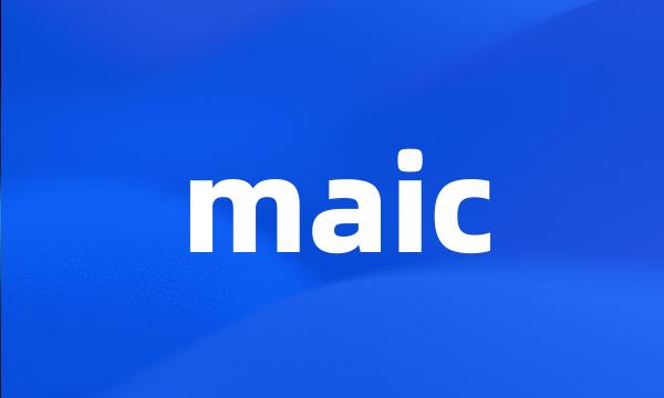 maic