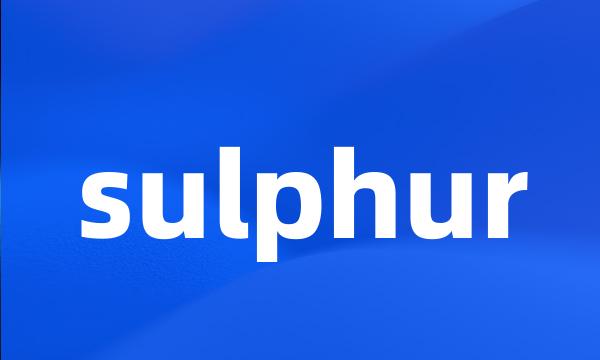 sulphur