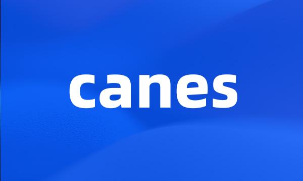 canes