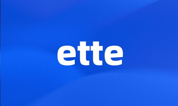 ette