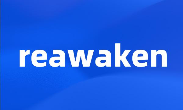 reawaken