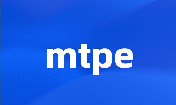 mtpe