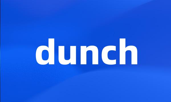 dunch