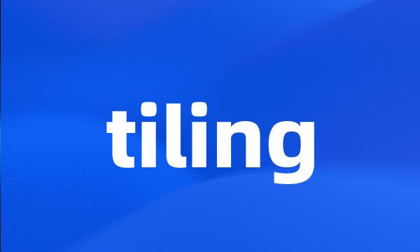 tiling