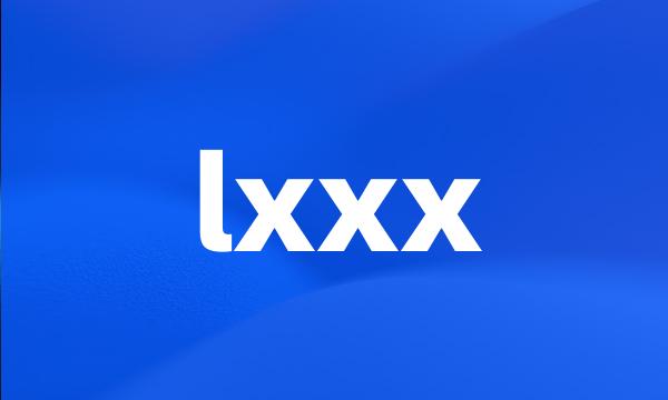 lxxx