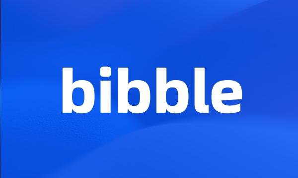 bibble