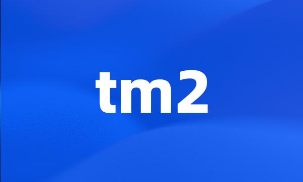 tm2