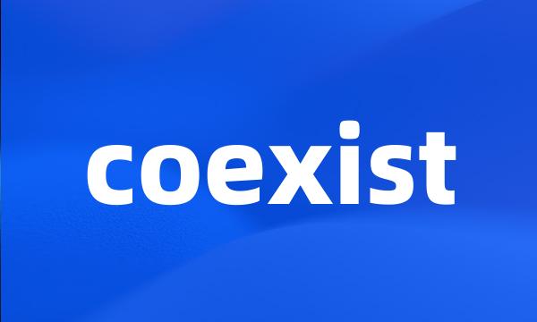 coexist