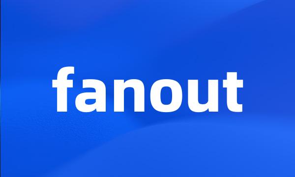 fanout