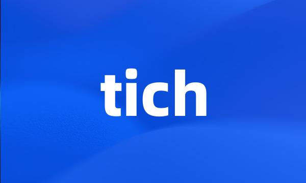 tich