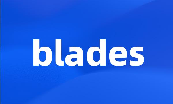 blades