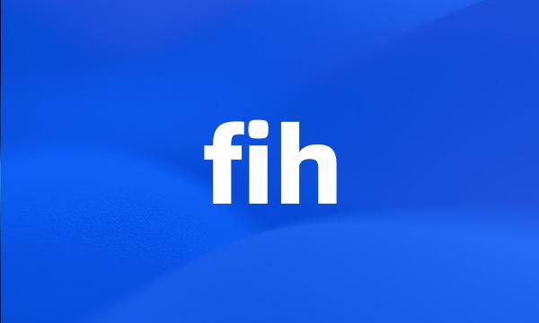 fih