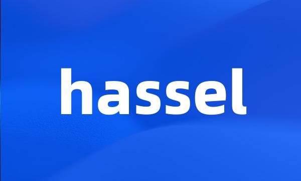 hassel