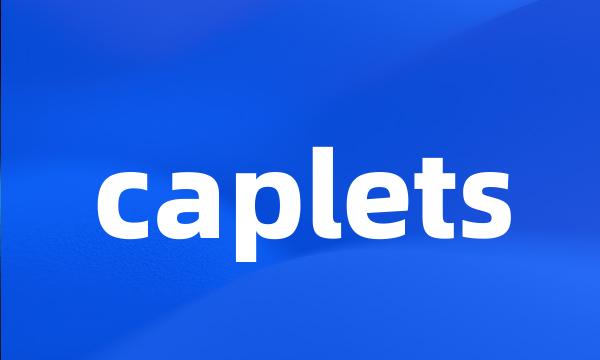 caplets