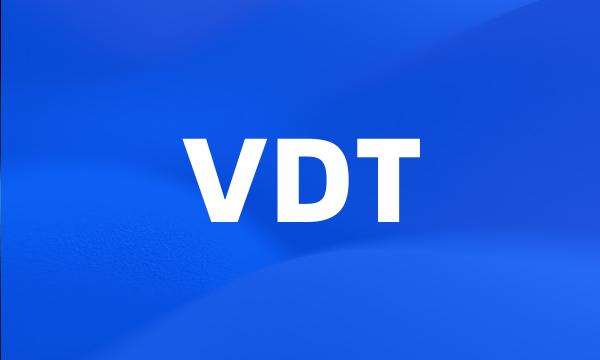 VDT