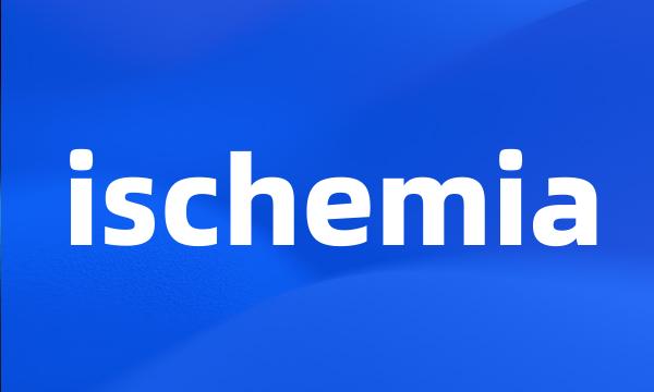 ischemia