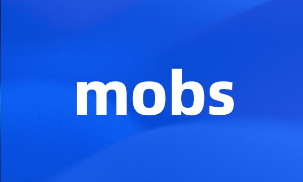 mobs