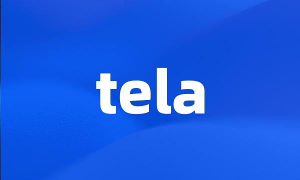 tela