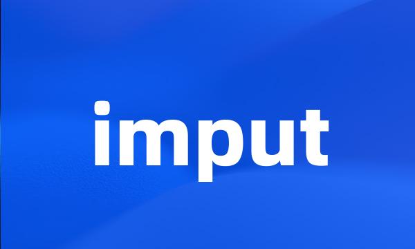 imput