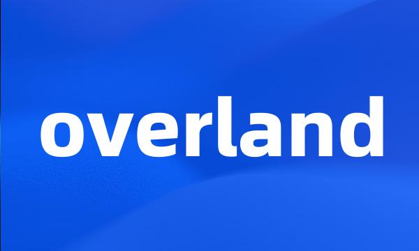 overland