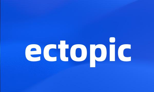 ectopic