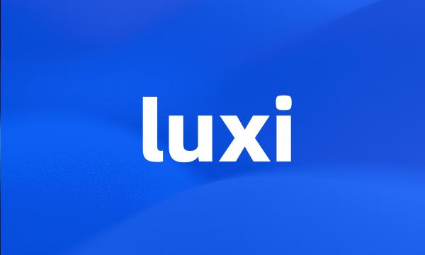 luxi