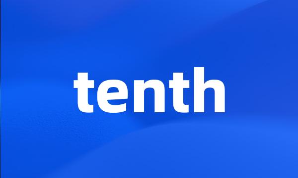 tenth