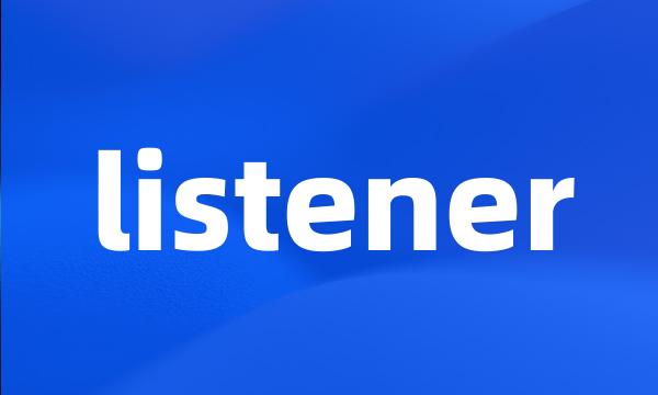 listener