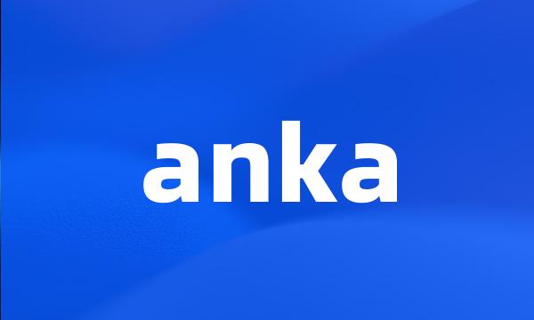 anka