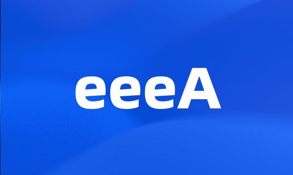 eeeA