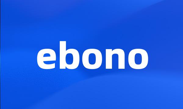 ebono