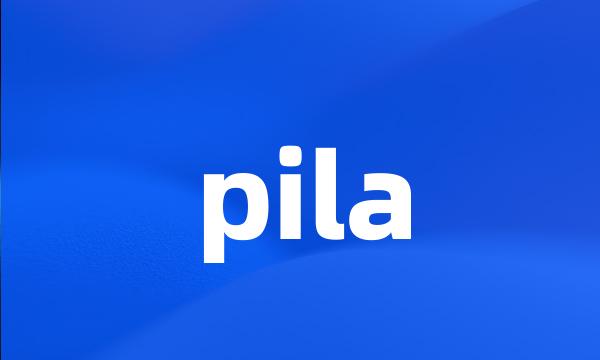 pila