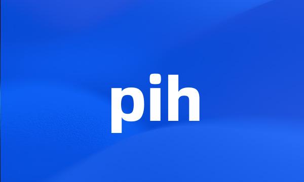 pih