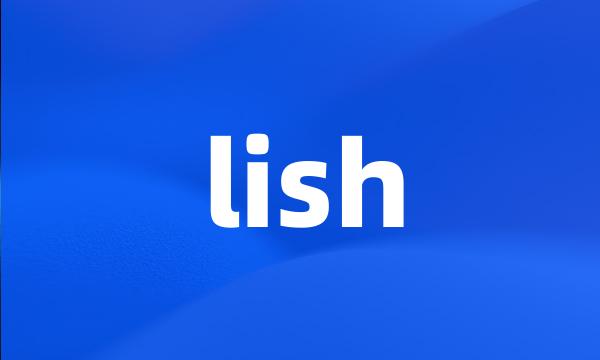 lish