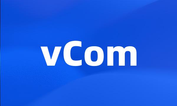 vCom