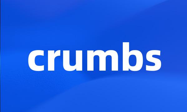 crumbs