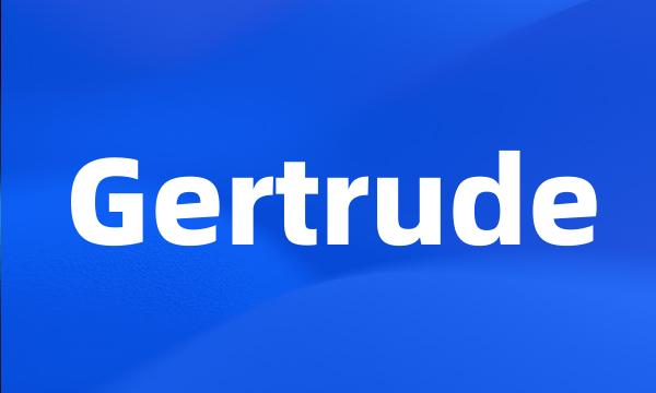 Gertrude