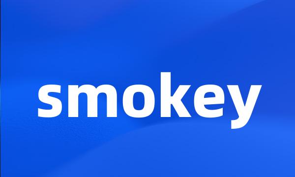 smokey