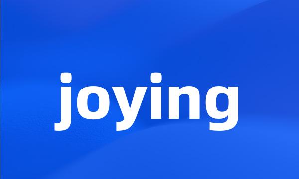 joying