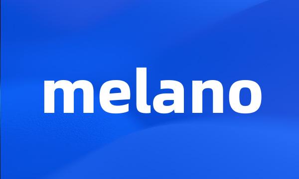 melano