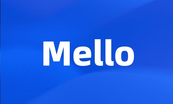 Mello