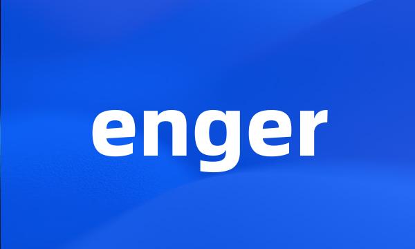 enger