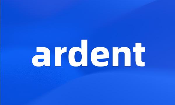 ardent