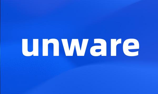 unware