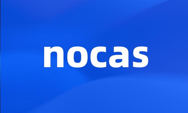 nocas