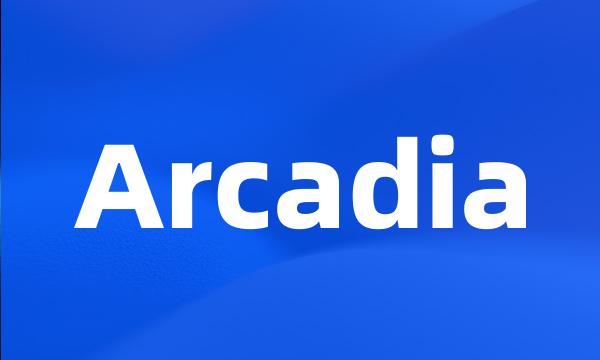 Arcadia