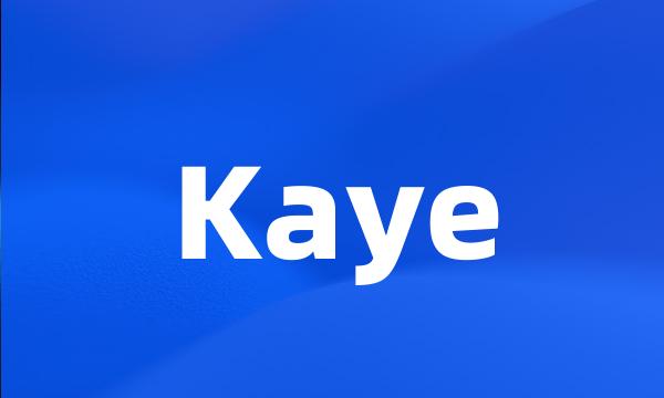 Kaye