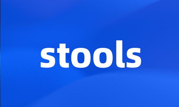 stools