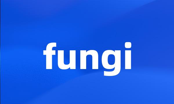 fungi