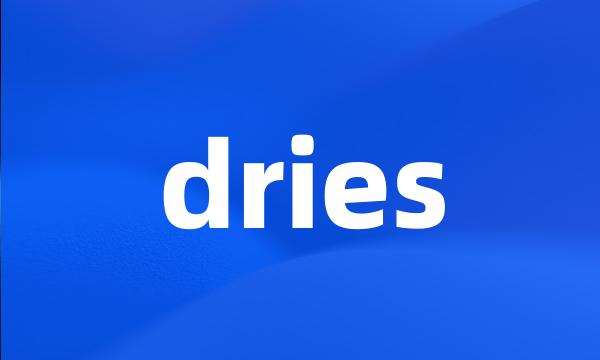 dries